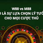 so sánh M88 và W88